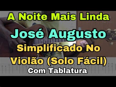 Como Tocar A Noite Mais Linda Jos Augusto Simplificado P