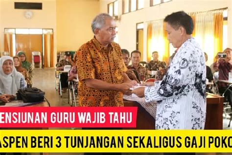 Pensiunan PNS Guru Sujud Syukur Taspen Berikan 3 Tunjangan Sekaligus