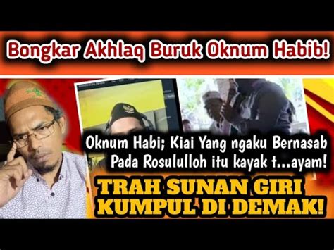 Keturunan Sunan Giri Bingkar Oknum Habib Kurang Ajar Youtube