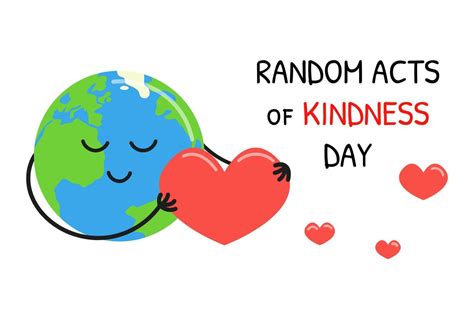 Random acts of Kindness Day. February 17. Cute happy Earth holding big ...