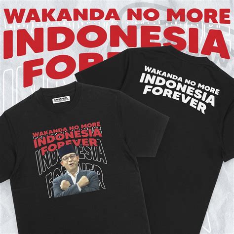 Jual Kaos Pemilu Wakanda No More Kaos Anies Baswedan Wakanda