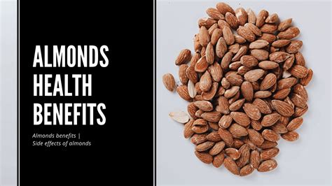 Almonds Benefits Side Effects Of Almonds Garden Infograph