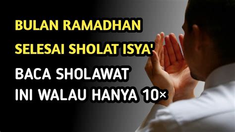 Rugi Sekali Jika Habis Sholat Isya Tidak Membaca Sholawat Ini