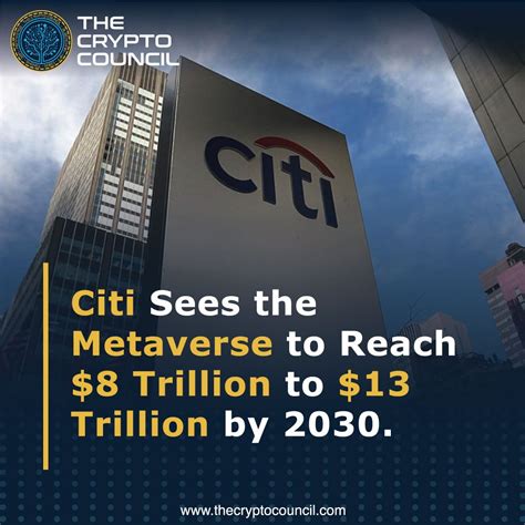 Citi Sees The Metaverse To Reach 8 Trillion To 13 Trillion By 2030