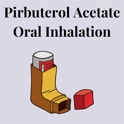 Pirbuterol Acetate Oral Inhalation : Overview, Uses, Side Effects ...