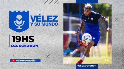 LA PREVIA DE VÉLEZ VS RIVER NOVEDADES DEL MERCADO DE PASES VÉLEZ Y