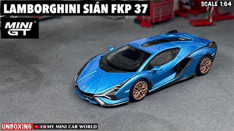 MY MINI CAR WORLDUNBOXING MINI GT 1 64 LAMBORGHINI SIÁN FKP 37 YouTube