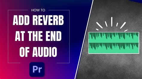 How To Add Reverb Echo Effect At The End Of Audio In Premiere Pro Youtube