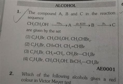 ALCOHOL 1 The Compound A B And C In The Reaction Sequence CH3 CH2 OH PBr