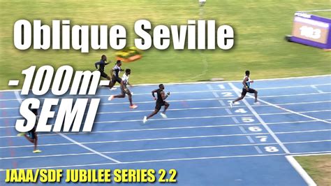 Oblique Seville In Top Form 100m Semi Jubilee Series 2 2 Youtube