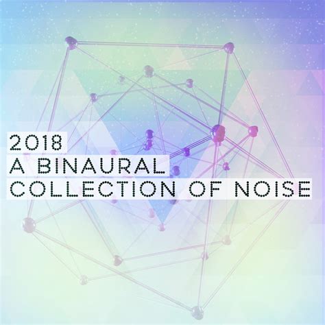 A Binaural Collection Of Noise Album By White Noise Relaxation