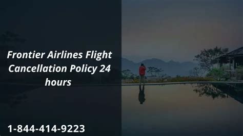 PPT 1 844 414 9223 Frontier Airlines Flight Cancellation Policy 24