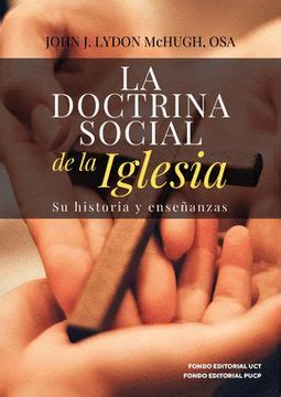 Libro LA DOCTRINA SOCIAL DE LA IGLESIA SU HISTORIA Y ENSEÑANZAS De