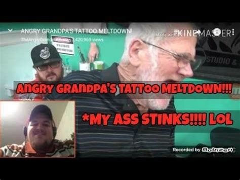 ANGRY GRANDPA'S TATTOO MELTDOWN! REACTION! | Angry grandpa, Meltdowns, Grandpa tattoo