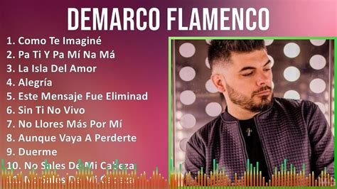 Demarco Flamenco 2024 MIX Grandes Exitos Como Te Imaginé Pa Ti Y Pa