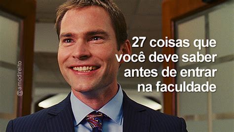 27 Coisas Que Você Deveria Saber Antes De Entrar Na Faculdade Amo Direito