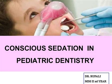 Conscious Sedation Pediatric Dentistry Ppt