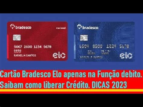 Cart O Bradesco Elo Chegou Apenas Na Fun O Debito Saibam Como Liberar