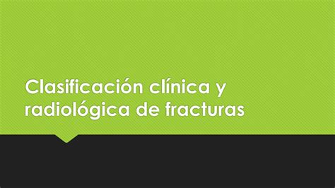 Solution Clasificaci N Cl Nica Y Radiol Gica De Fracturas Studypool