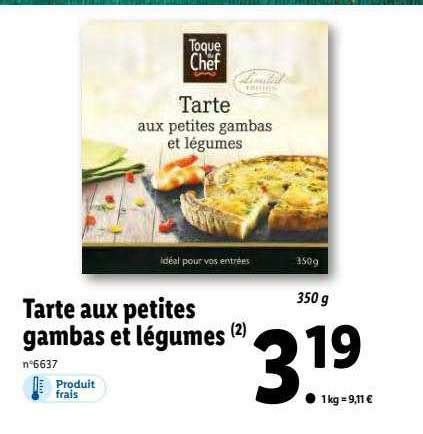 Promo Tarte Aux Petites Gambas Et Légumes Toque Du Chef chez Lidl