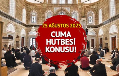 Cuma Hutbes Konusu Nedir Diyanet A Klad A Ustos Cuma