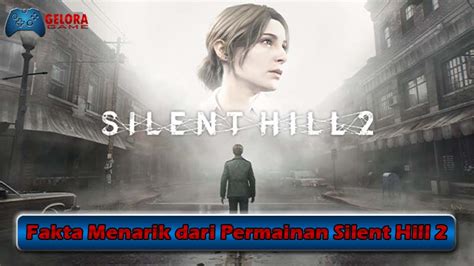 Fakta Menarik Dari Permainan Silent Hill