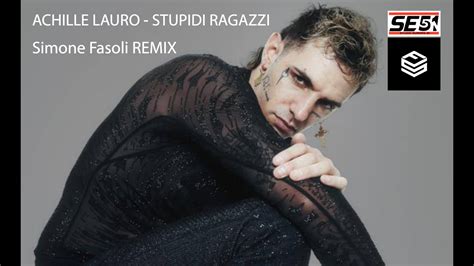 Achille Lauro Stupidi Ragazzi Simone Fasoli Remix Youtube