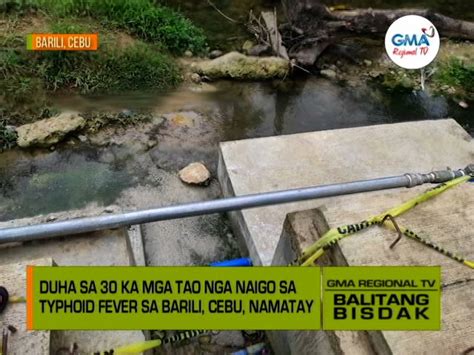 Balitang Bisdak 30 Ka Tao Naigo Sa Typhoid Sa Barili Cebu