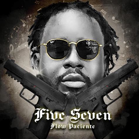 Flowpaciente Five Seven Lyrics And Tracklist Genius