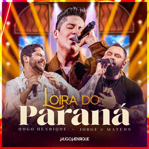 Loira Do Paran Ao Vivo M Sica E Letra De Hugo Henrique Jorge