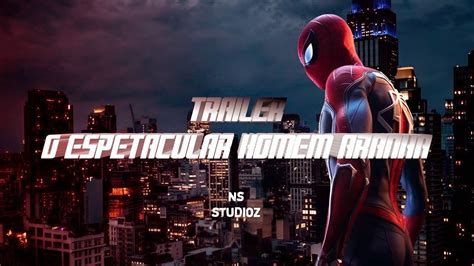 TRAILER O ESPETACULAR HOMEM ARANHA 2 FANDUBLADO YouTube