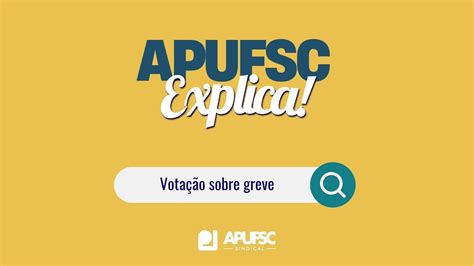 Apufsc Explica Como Ser A Vota O Pelo In Cio Ou N O Da Greve Da