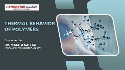 Thermal Behavior Of Polymers By Dr Mamta Saiyad YouTube