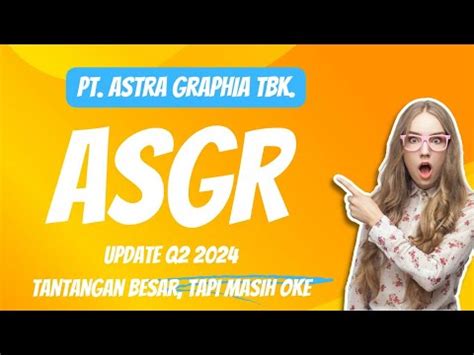 PT ASTRA GRAPHIA TBK ASGR UPDATE Q2 2024 MENGHADAPI TANTANGAN