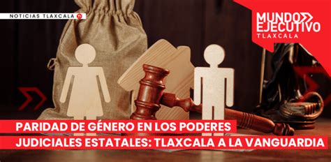 Paridad De Género En Los Poderes Judiciales Estatales Tlaxcala A La