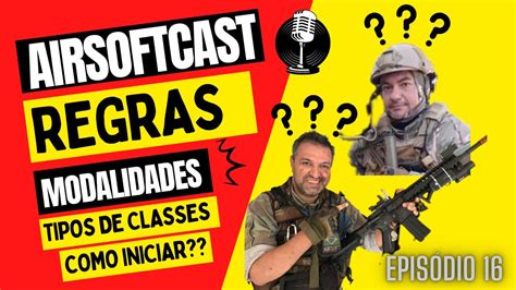 16 Airsoftcast Falando Sobre Airsoft Youtube