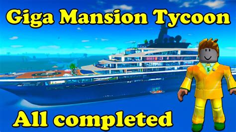 Roblox Giga Mansion Tycoon All Completed YouTube