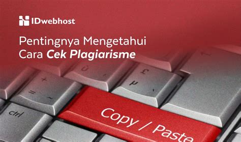 Pentingnya Mengetahui Cara Cek Plagiarisme