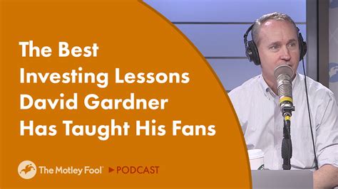 The Best Investing Lessons David Gardner Has Taught His Fans The Motley Fool