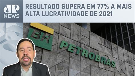 Nogueira Petrobras Tem Lucro Recorde De R 188 3 Bi Em 2022 Alta Do