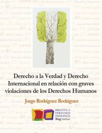 Derecho A La Verdad Y Derecho Internacional En Relaci N Con Graves