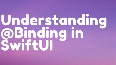 Understanding Binding In Swiftui Youtube