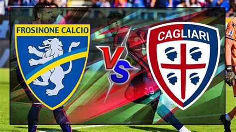 Frosinone Vs Cagliari Youtube