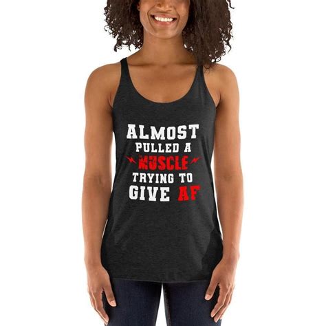 Racerback Almost Pulled A Muscle Trying To Give Af Racer Top Etsy Womens Racerback Tank