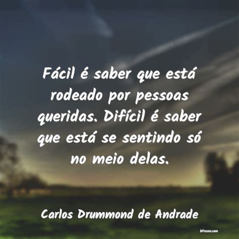 Frases De Carlos Drummond De Andrade F Cil Saber Que Est Rode