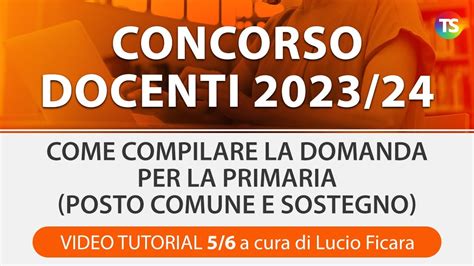 Concorso Docenti 2023 24 Come Compilare La Domanda Per La Primaria