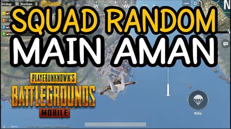 Squad Random Maunya Main Aman Youtube