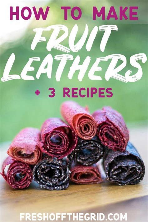 How To Make Fruit Leathers And 3 Recipes For The Perfect Summer Treat