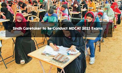 Sindh Caretaker To Re Conduct Mdcat Exam