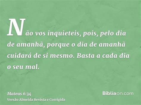 Não Se Preocupe Com O Dia De Amanhã Provérbios - Mateus 6:34 (Não se preocupe com o dia de amanhã. Basta cada dia o seu ...